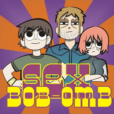  - We are sex bob-omb